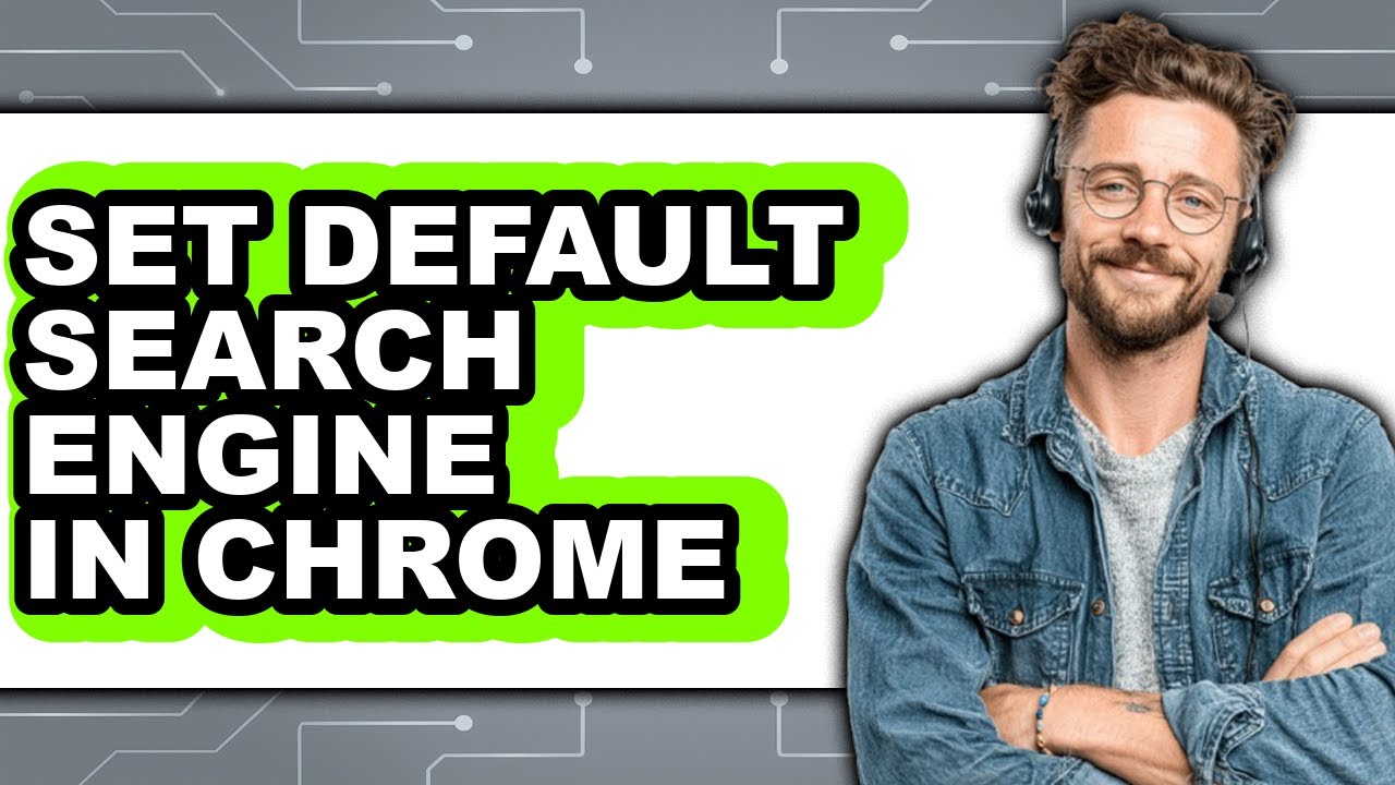 How to Set Default Search Engine in Chrome - Easy Guide