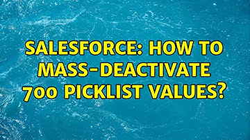 Salesforce: How to mass-deactivate 700 picklist values?