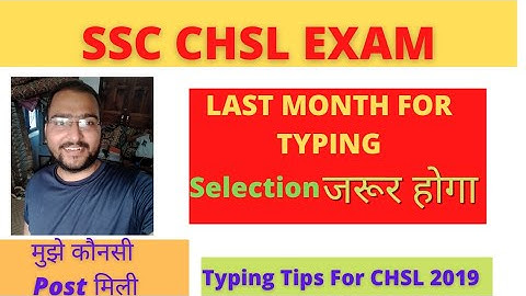 SSC CHSL 2018 - My Post and Tips for CHSL 2019 TYPING