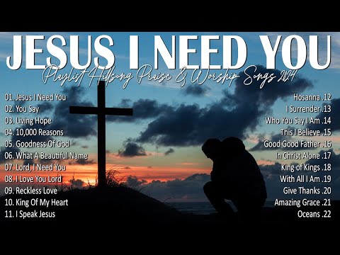 Jesus I Need You,... Special Hillsong Worship Songs Playlist 2024 ✝ Worship Songs With Lyrics #61