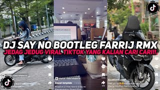 DJ TAPI TUNGGU DULU KAU JANGAN BESAR KEPALA | DJ SAY NO VIRAL TIKTOK YANG KALIAN CARI CARI!!!
