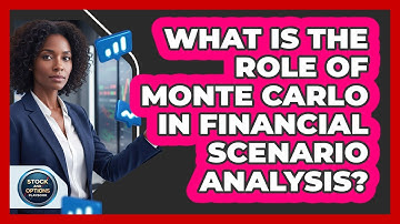 What Is The Role Of Monte Carlo In Financial Scenario Analysis?