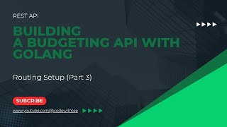 Rest API: Routing/Handler Setup  (Building a Budgeting Backend with Golang Part 3)