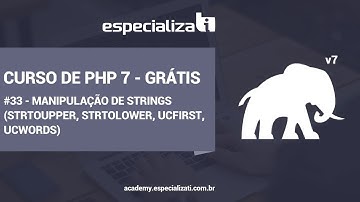 33 - Manipulação de Strings no PHP (strtoupper, strtolower, ucfirst, ucwords)