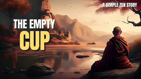 The Empty Cup | A simple zen story
