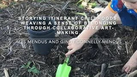 Storying Itinerant Childhoods: Weaving a Sense of Belonging Through Collaborative Art-making.