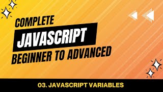 03. JavaScript Variables | JavaScript Tutorial Beginner to Advanced