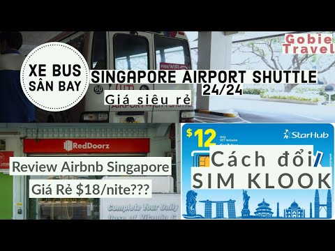 Gobie Singapore: REVIEW xe BUS sân bay Changi - SIM KLOOK - Phòng Trọ Airbnb Rẻ Geylang Singapore