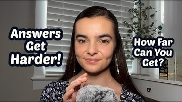 ASMR Whispering 100 General Knowledge Trivia Questions but the Questions Get Harder