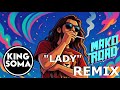 Lady - Mako Road (King Soma Remix)
