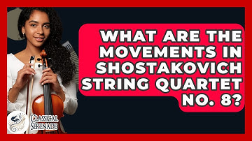 What Are The Movements In Shostakovich String Quartet No. 8? - Classical Serenade