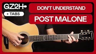 Don&#39;t Understand Guitar Tutorial Post Malone Guitar Lesson |Chords + TAB|