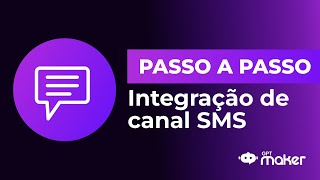 Nova Integração de Canal SMS | GPT MAKER