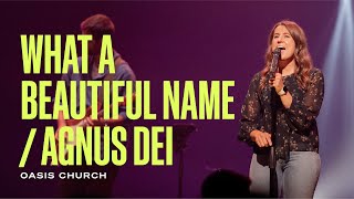 What A Beautiful Name - Agnus Dei // Oasis Church