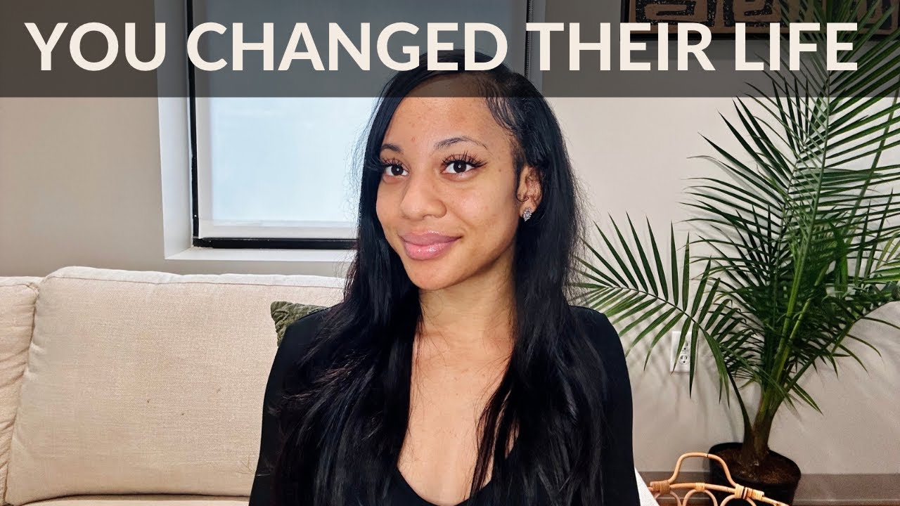 You CHANGED THEIR LIFE‼️‼️ (your impact)