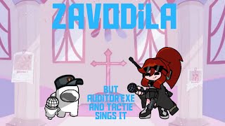 Zavodila - But Auditorexe And Tactie Sings It (FNF Cover)