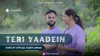 Teri Yaadein | Official Naeem Ahmad | Team Coolpixelcapture | Official Music Video #teriyaadein