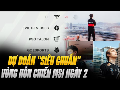 Video DỰ ĐOÁN 'SIÊU CHUẨN' VÒNG HỖN CHIẾN MSI 2022 - NGÀY 2... - youtube