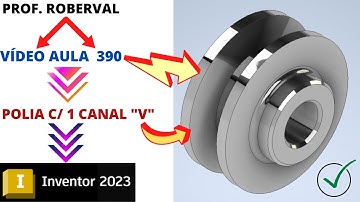 Aula 390 - Modelamento da Polia com Um Canal em V no Inventor 2023
