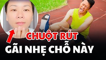 Bị chuột rút bàn chân, bắp chân GÃI NHẸ CHỖ NÀY - Diện Chẩn Bùi Quốc Châu