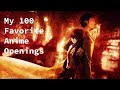 100 of my favorite anime openings