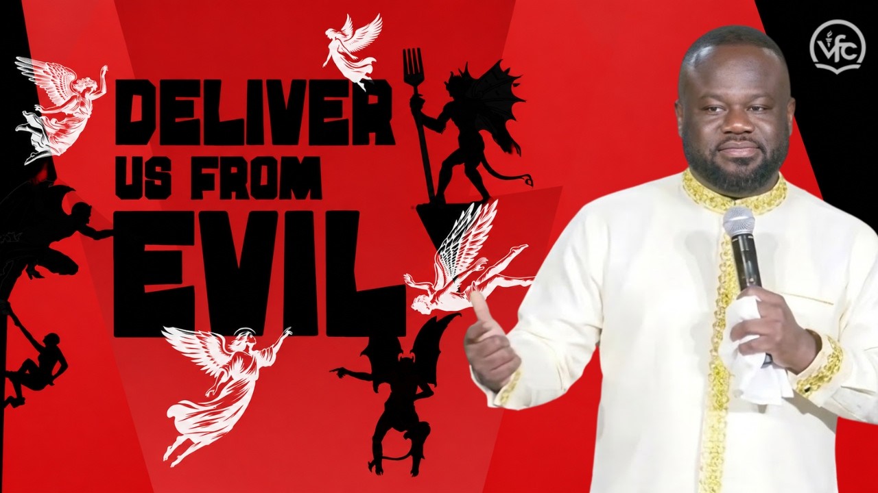 Deliver Us From Evil | Dr Seth Amoah-Boateng | VFC International