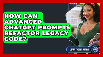 How Can Advanced ChatGPT Prompts Refactor Legacy Code? - Learning To Code With AI