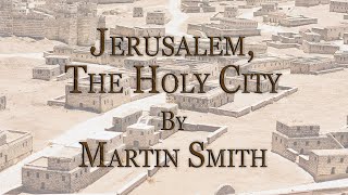 Jerusalem, The Holy City - Martin Smith