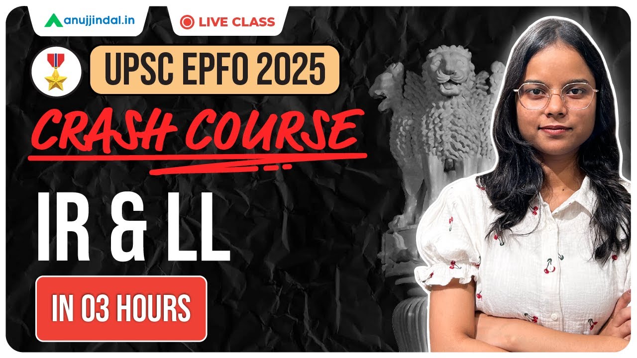 UPSC EPFO 2025: IR & LL Revision Class | EO/AO 2025 | Anuj Jindal