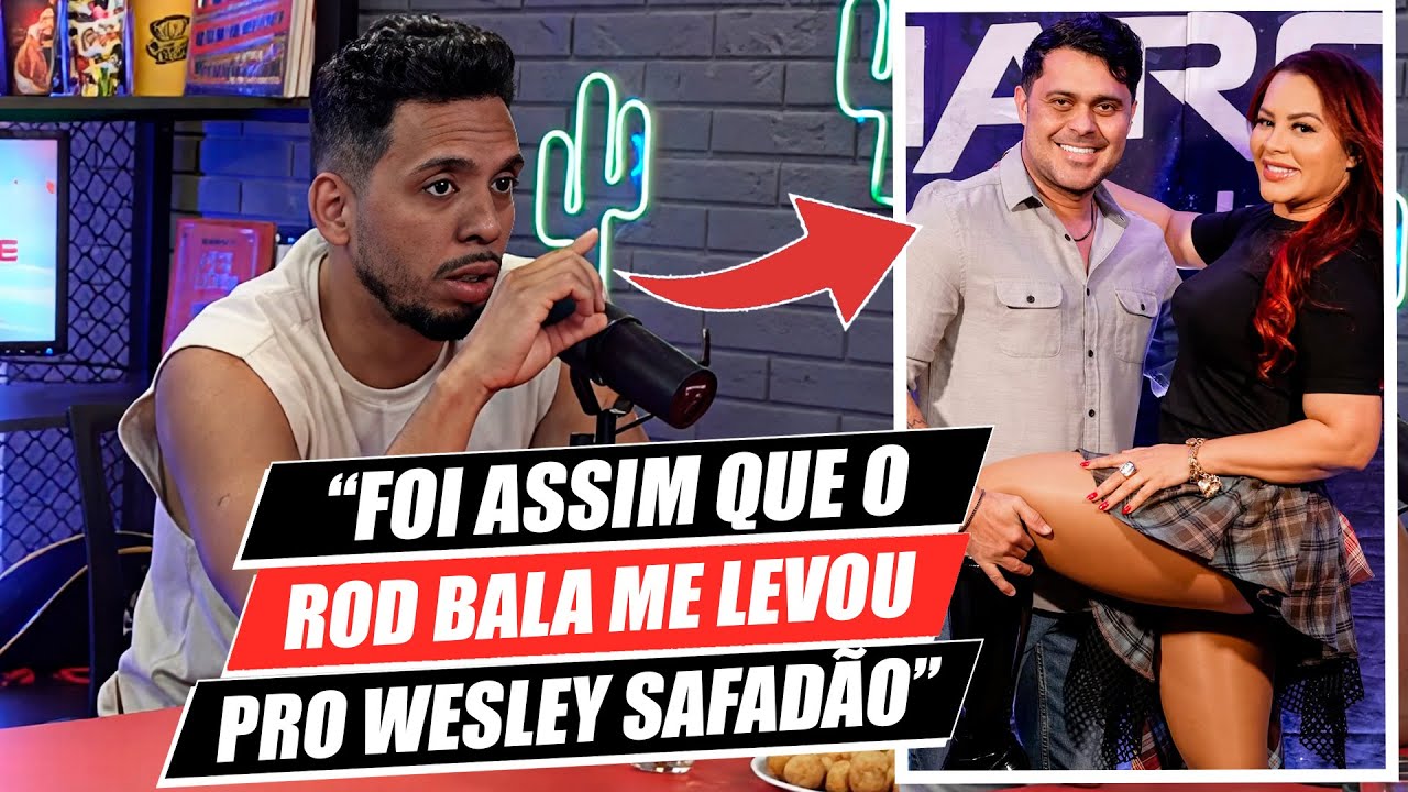 ROD BALA foi quem me levou pro WESLEY SAFADÃO