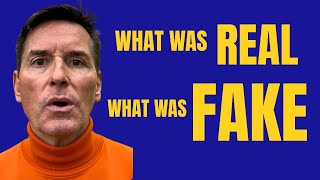WHAT WAS REAL WHAT WAS FAKE