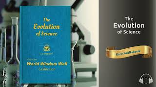 WWW Rare Audiobook No. 20 The Evolution of Science