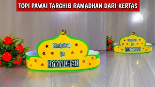 CARA MEMBUAT TOPI PAWAI RAMADHAN DARI KERTAS || TOPI PAWAI TARGHIB RAMADHAN