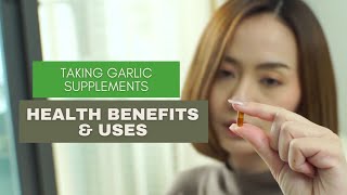 Taking Garlic Supplements | Health Benefits & Uses screenshot 4