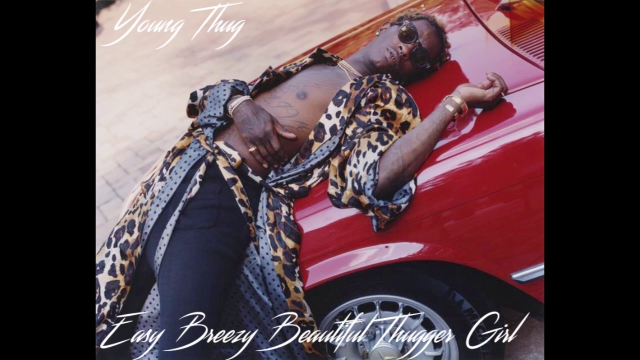 YOUNG THUG EASY BREEZY BEAUTIFUL THUGGER GIRLS] [ALBUM] FULL COVER ...