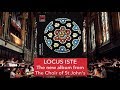 Britten  jubilate deo from locus iste  the choir of st johns college cambridge