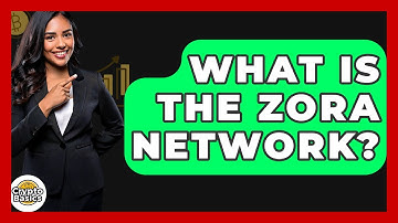 What Is The Zora Network? - CryptoBasics360.com