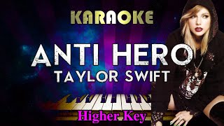 Taylor Swift - Anti-Hero (Higher Key Piano Karaoke)