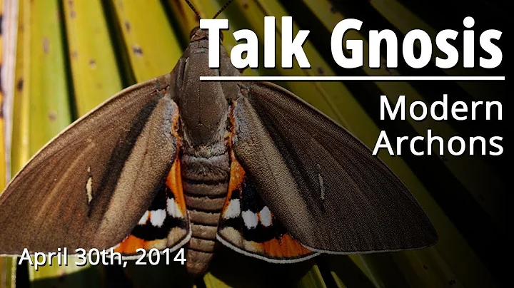 [Talk Gnosis] Modern Archons