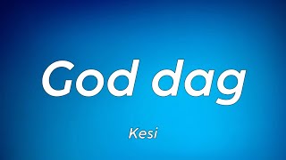 Watch Kesi God Dag video