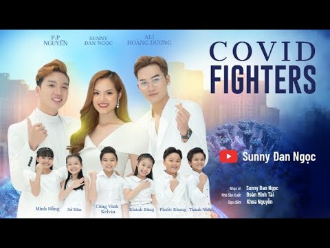 Covid Fighters | Sunny Đan Ngọc x Ali Hoàng Dương x PP Nguyễn | Official MV