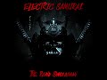 Electric Samurai - The Blind Swordsman (Progressive Psytrance)