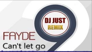 Faydee   Can't Let Go DJ Just remix Resimi