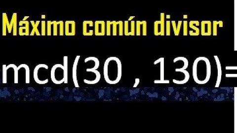 mcd de 30 y 130 , Maximo comun divisor de numeros , ejemplo