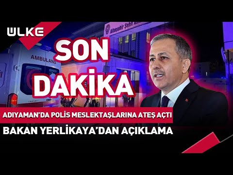 Adıyaman'da Polis Meslektaşlarına Ateş Açtı! Bakan Yerlikaya'dan Açıklama