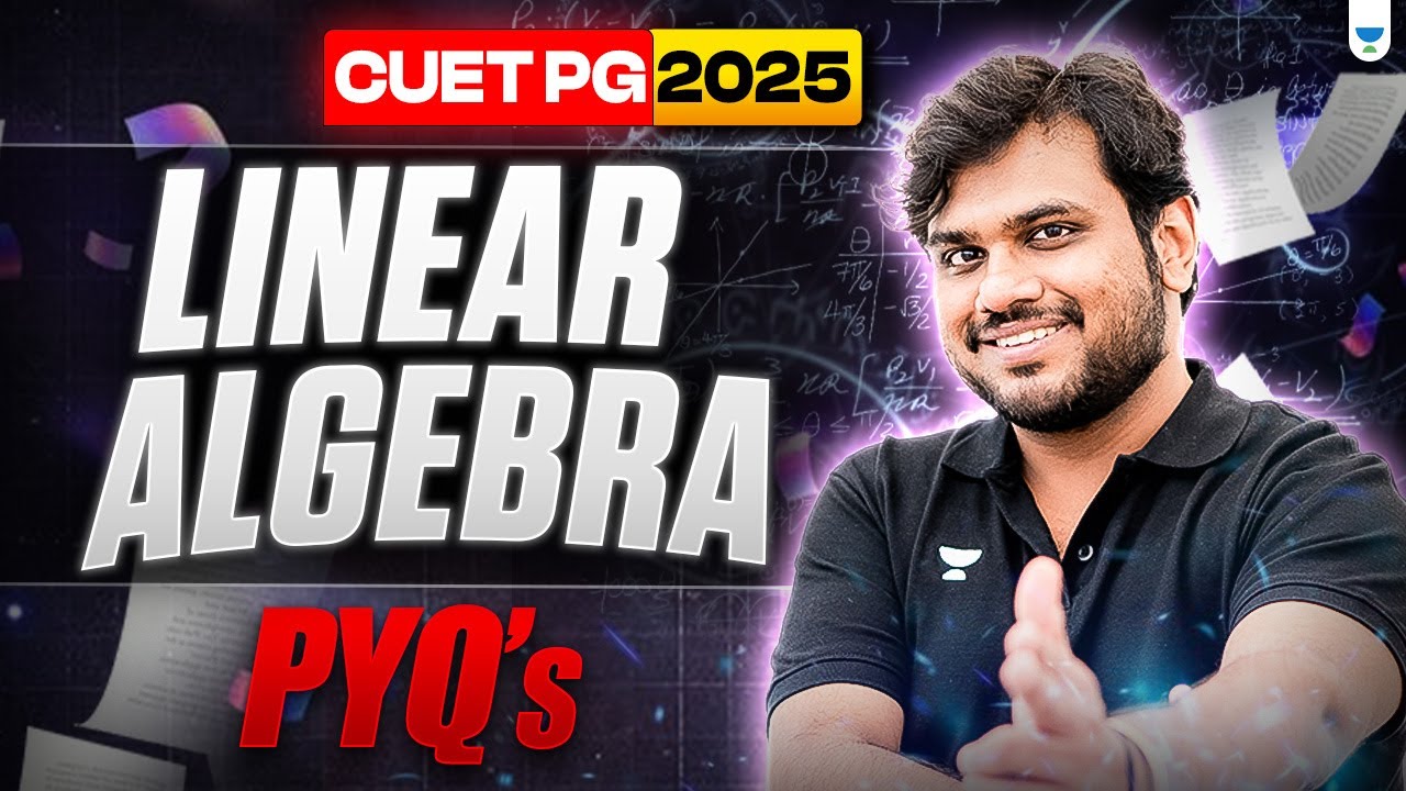 CUET PG 2025 Mathematics | Linear Algebra PYQs | Unacademy 🎯 - YouTube