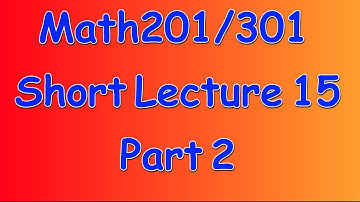 Math201/Math301 Short Lecture 15 Part2 | Examples | Mth201/301 Short Lecture 15 Part2 