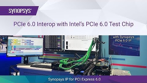World’s First PCIe 6.0 Interop with Intel’s PCIe 6.0 Test Chip at Intel Innovation 2023 | Synopsys