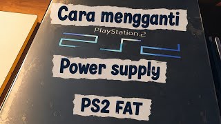 Tutorial cara mengganti power supply PS2 Fat