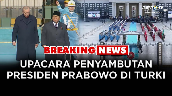 BREAKING NEWS - UPACARA PENYAMBUTAN KUNJUNGAN KENEGARAAN PRESIDEN PRABOWO DI ANKARA